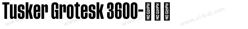 Tusker Grotesk 3600字体转换